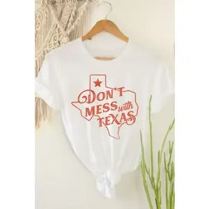 “Don’t mess with TX” Tee